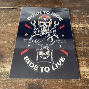 Biker Born To Be Ride, ride to live Motorbike metal wall sign, 11" x 16".