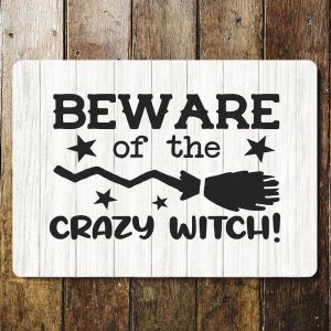 Beware of the crazy witch- metal wall sign, 11" x 16"